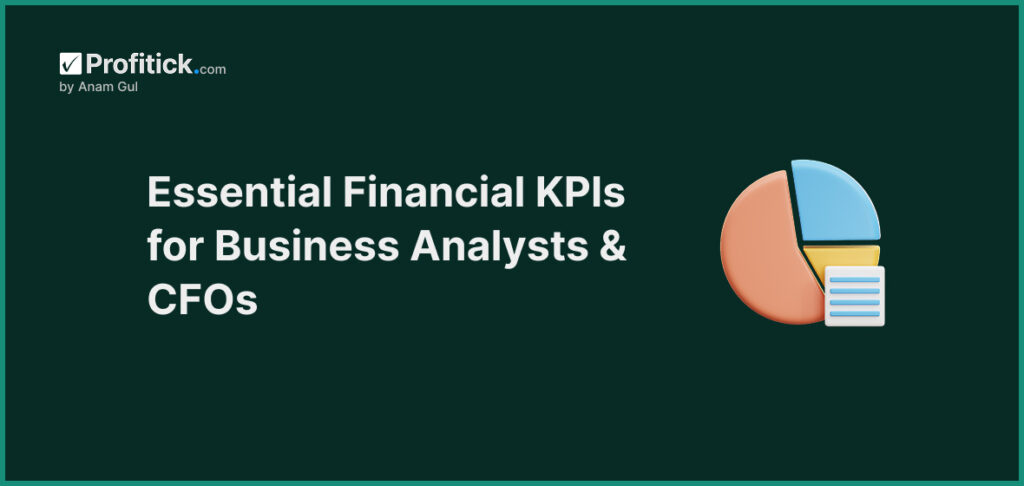 Essential Financial KPIs for Business Analysts & CFOs